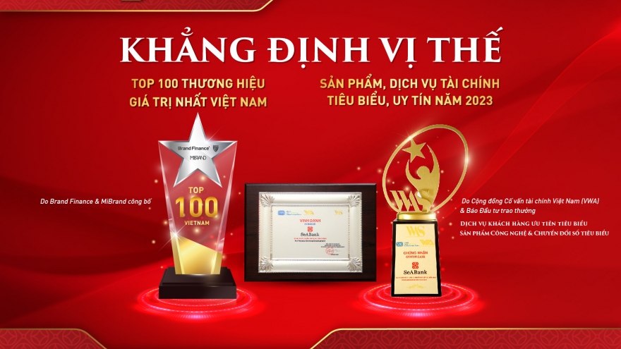 SeABank được vinh danh Top 100 Thương hiệu giá trị nhất Việt Nam