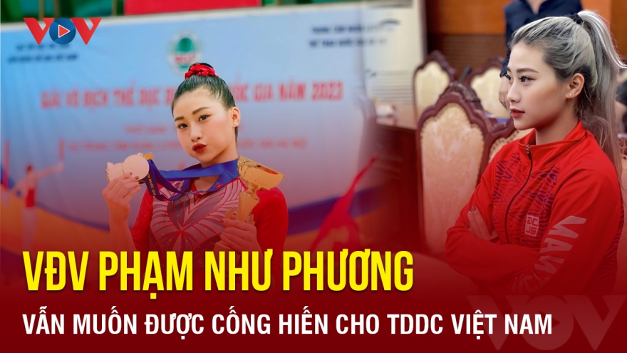 VĐV Phạm Như Phương vẫn muốn được cống hiến cho TDDC Việt Nam