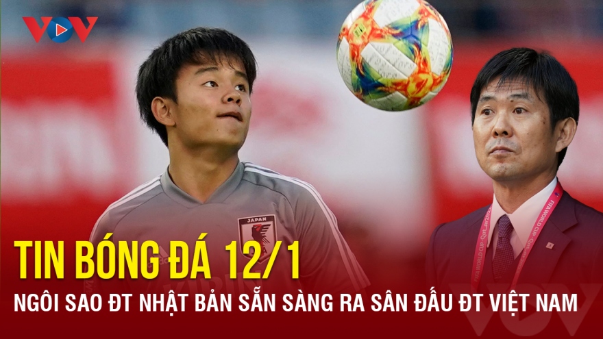 Tin bóng đá 12/1: Ngôi sao ĐT Nhật Bản sẵn sàng ra sân đấu ĐT Việt Nam