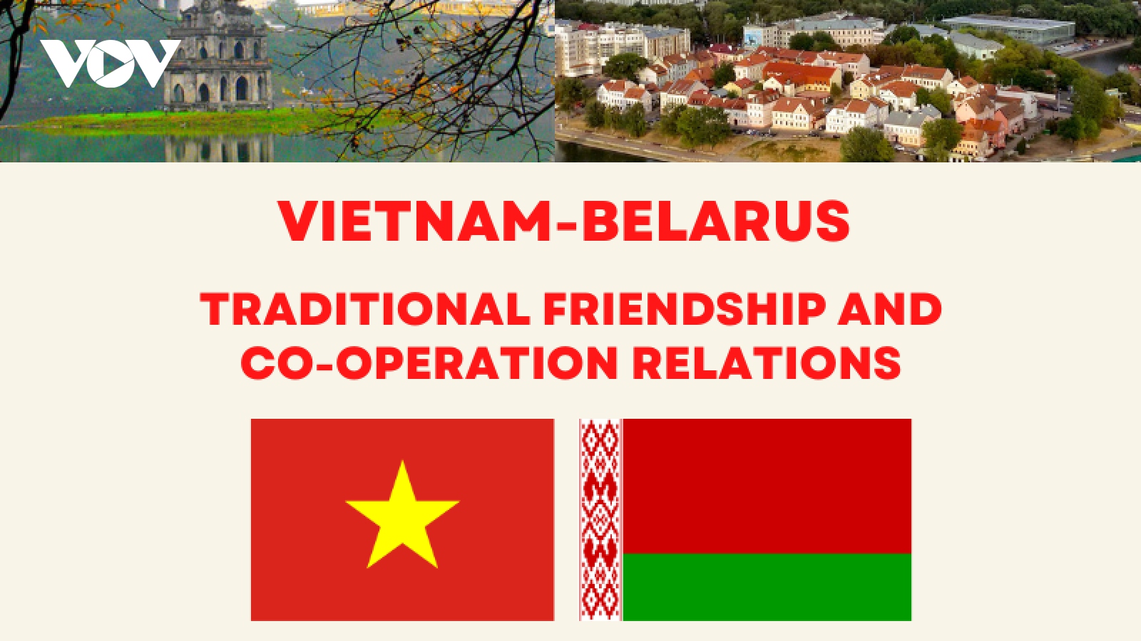 Major milestones in Vietnam-Belarus traditional friendship and co-operative ties